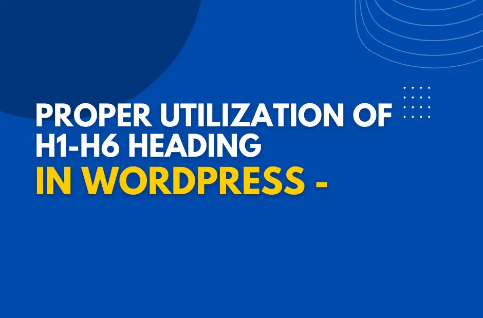H1-H6 Heading Tags In Wordpress